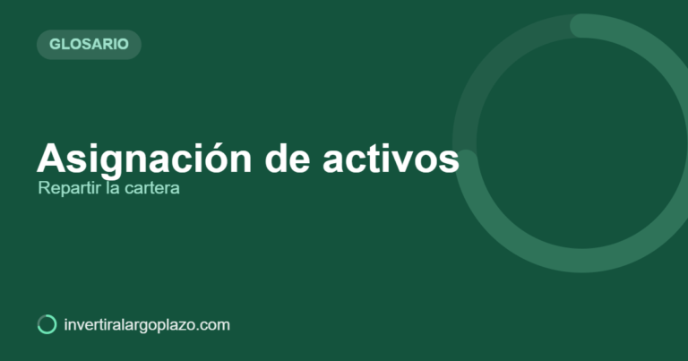 Asignación de activos — Glosario de inversión