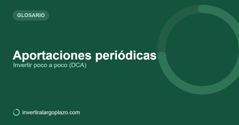 Aportaciones periódicas — Glosario de inversión