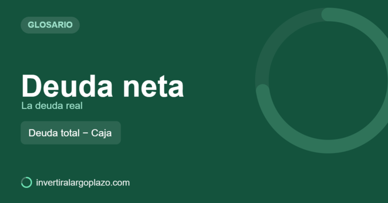 Deuda neta — Glosario de inversión
