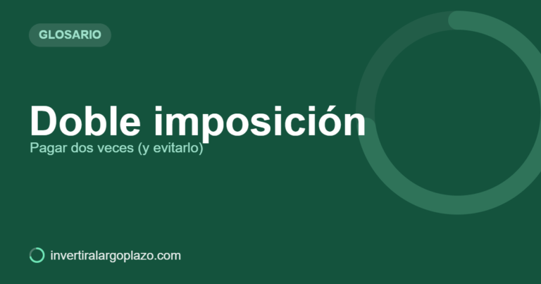 Doble imposición — Glosario de inversión