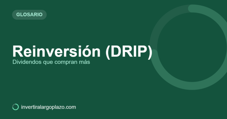 Reinversión (DRIP) — Glosario de inversión