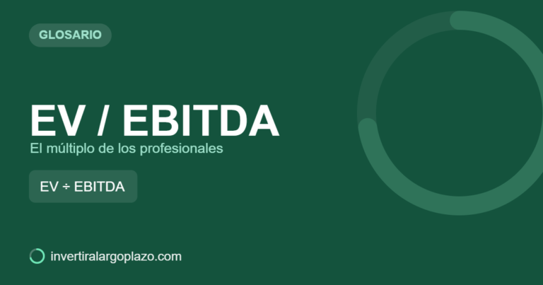 EV / EBITDA — Glosario de inversión