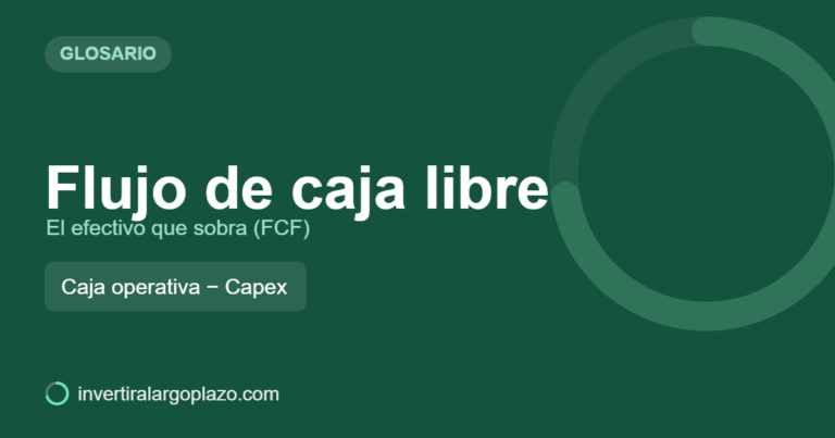 Flujo de caja libre — Glosario de inversión