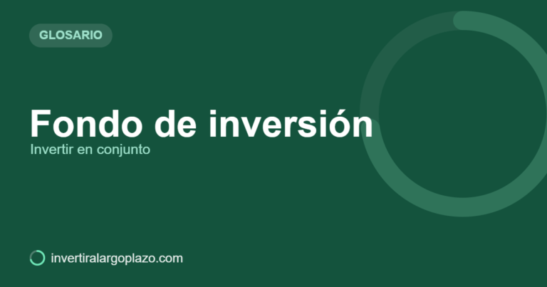Fondo de inversión — Glosario de inversión