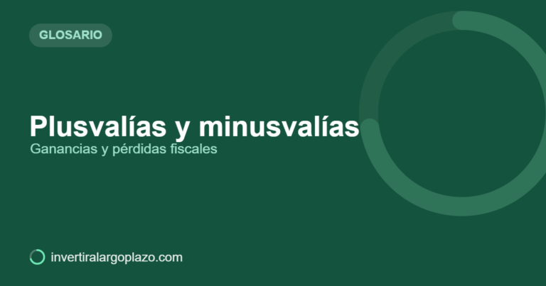 Plusvalías y minusvalías — Glosario de inversión