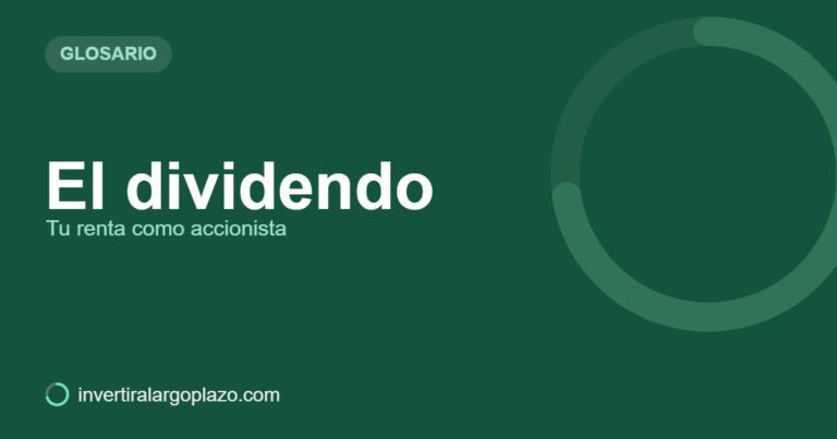 El dividendo — Glosario de inversión