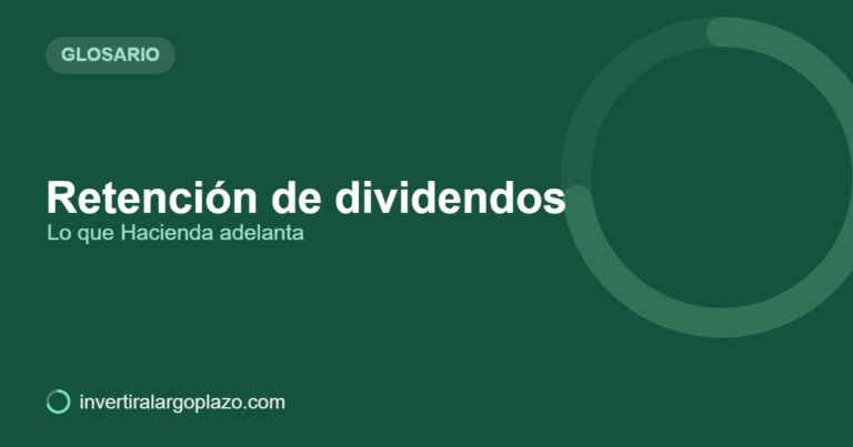 Retención de dividendos — Glosario de inversión