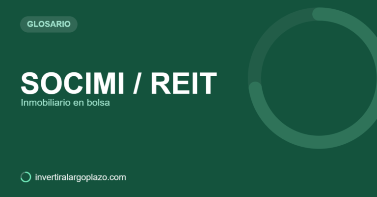 SOCIMI / REIT — Glosario de inversión