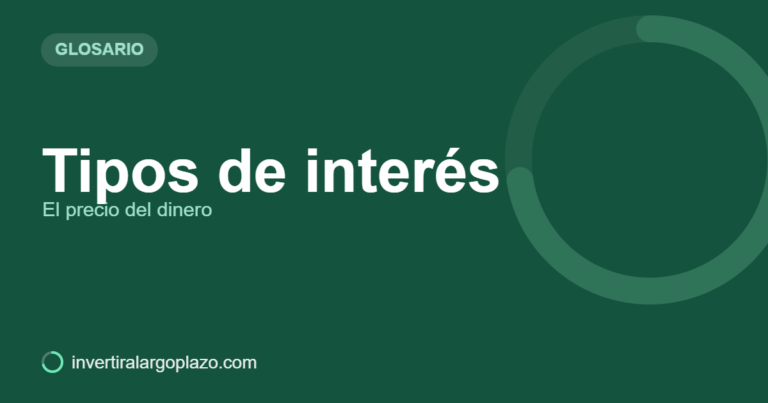 Tipos de interés — Glosario de inversión