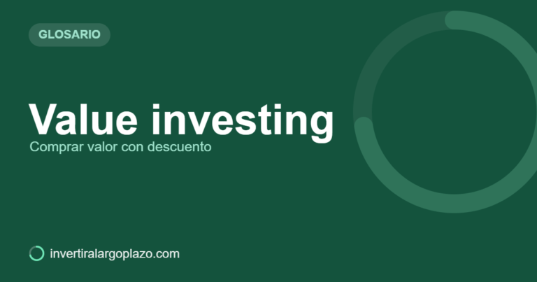 Value investing — Glosario de inversión
