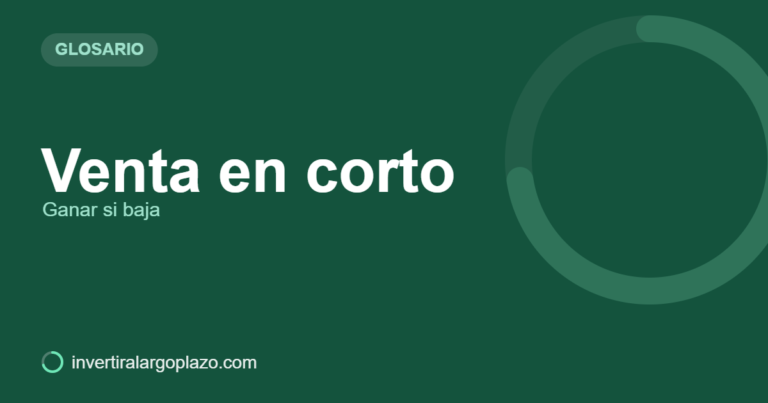 Venta en corto — Glosario de inversión