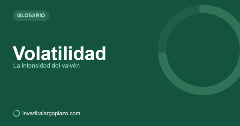 Volatilidad — Glosario de inversión